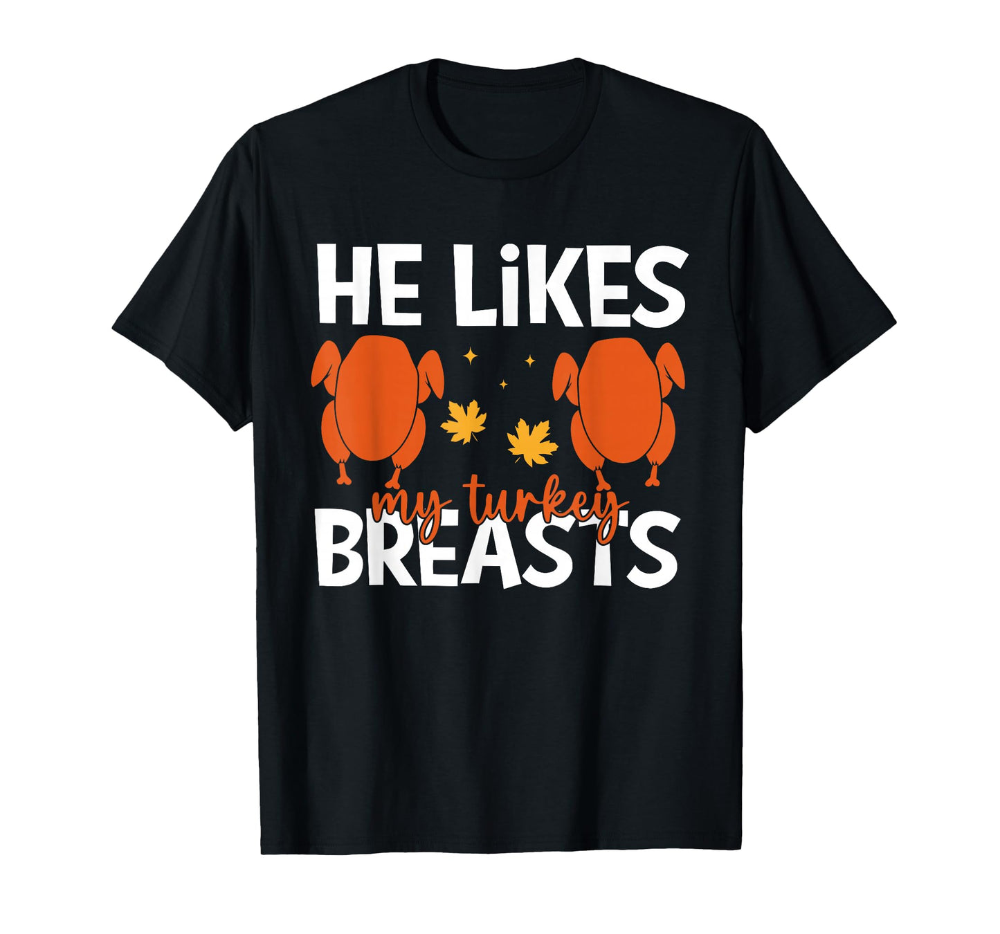 He Likes My Turkey Breasts Couple Matching Thanksgiving T-Shirt