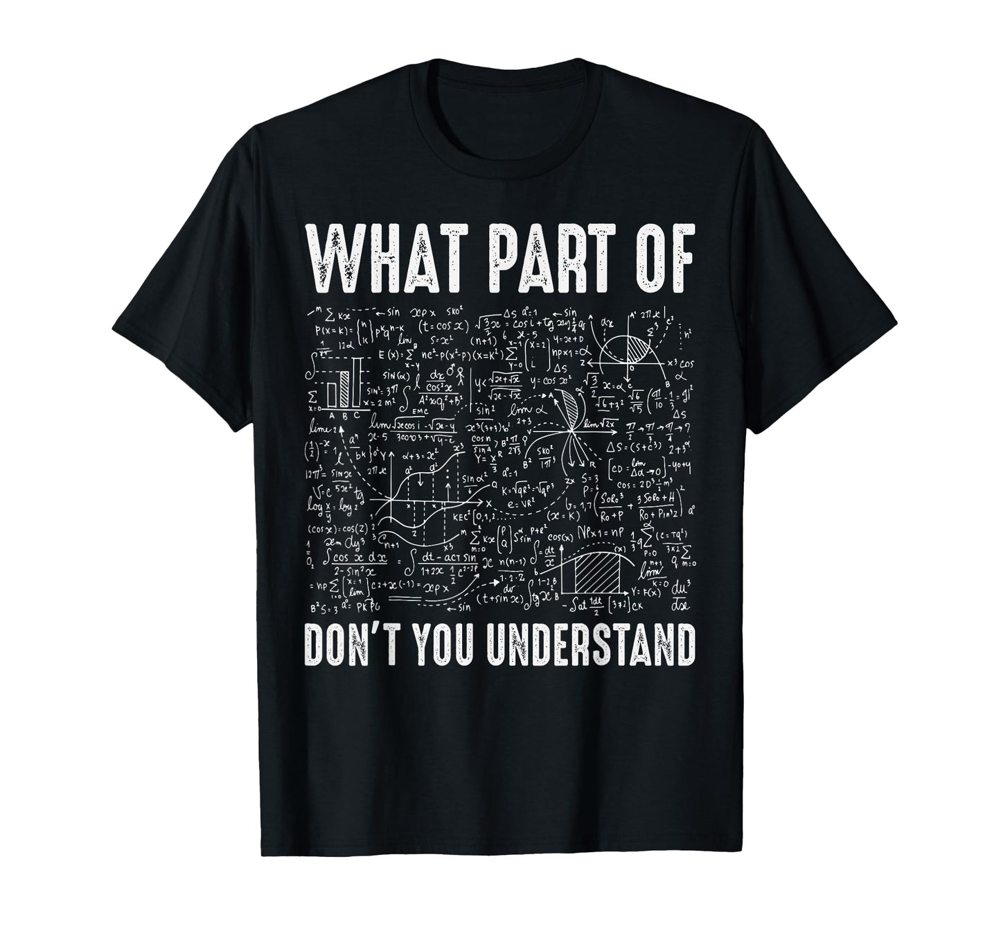 What part of don't you understand for math teacher T-Shirt