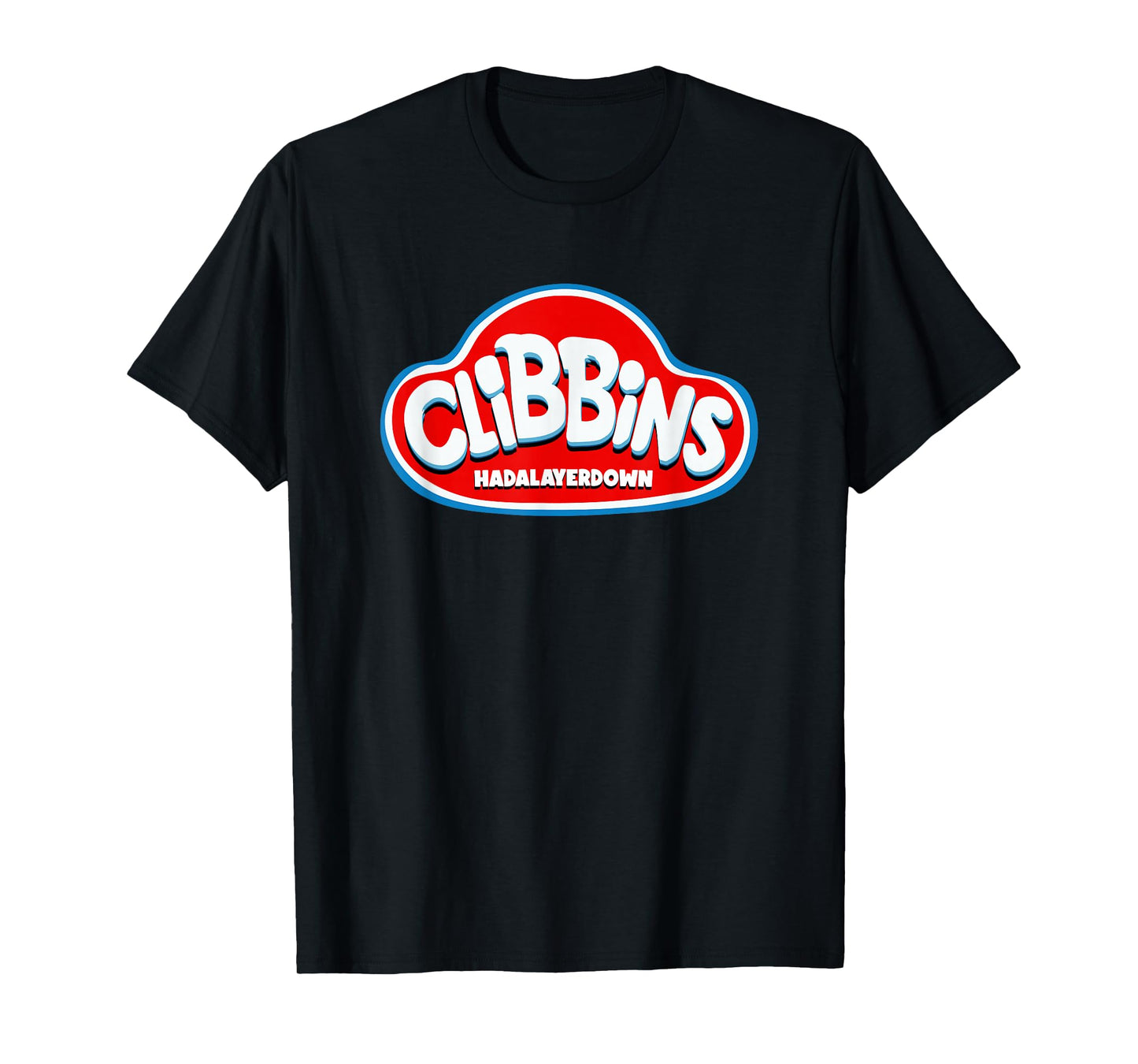 CLIBBINS - HADAYLAYERDOWN Gobbless Hoss Grass Clibbins T-Shirt