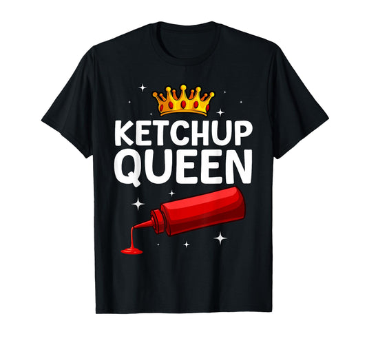 Cool Ketchup Queen Art For Women Girls Tomato Ketchup Lover T-Shirt
