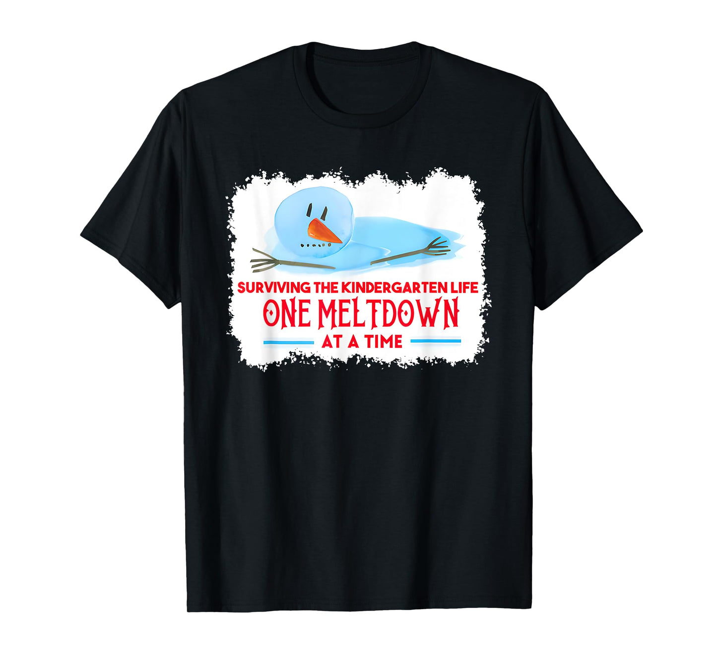 Surviving The Kindergarten Life one Meltdown at a time T-Shirt