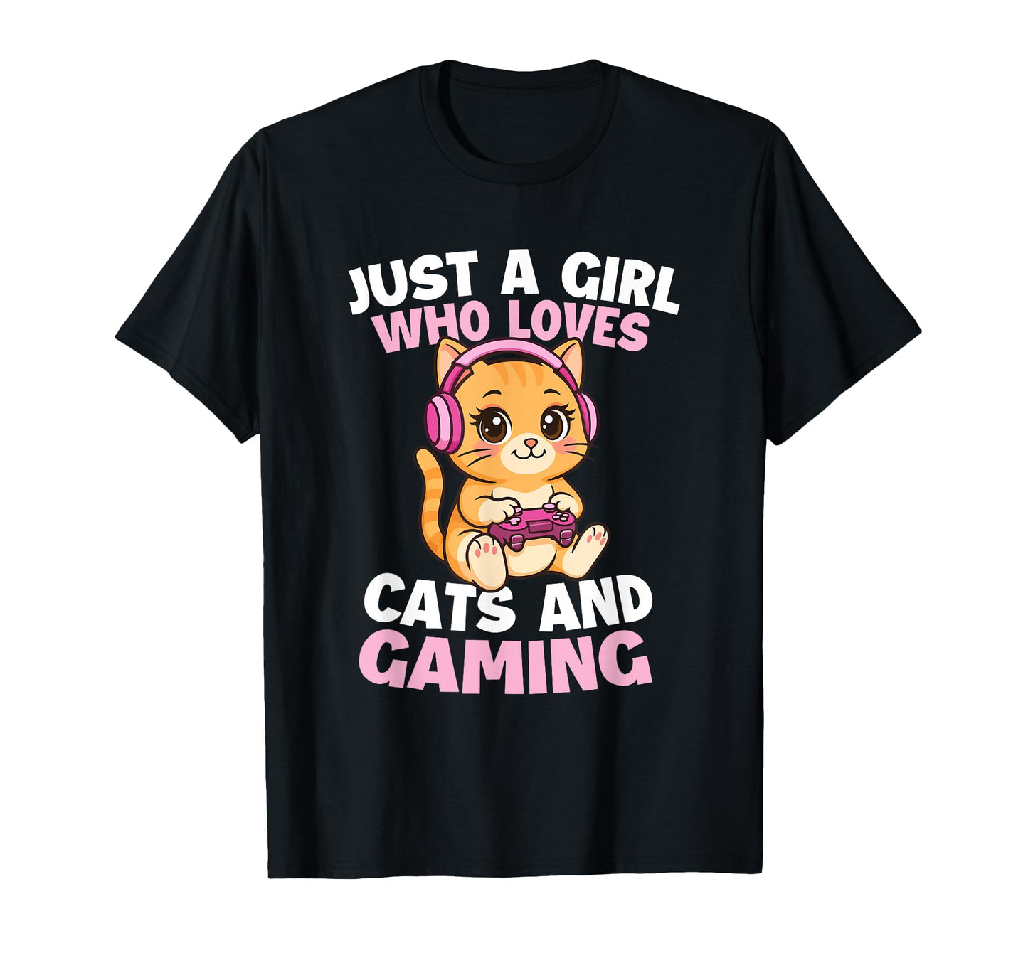 Just A Girl Who Loves Cats And Gaming - Cat Lover Kitten T-Shirt
