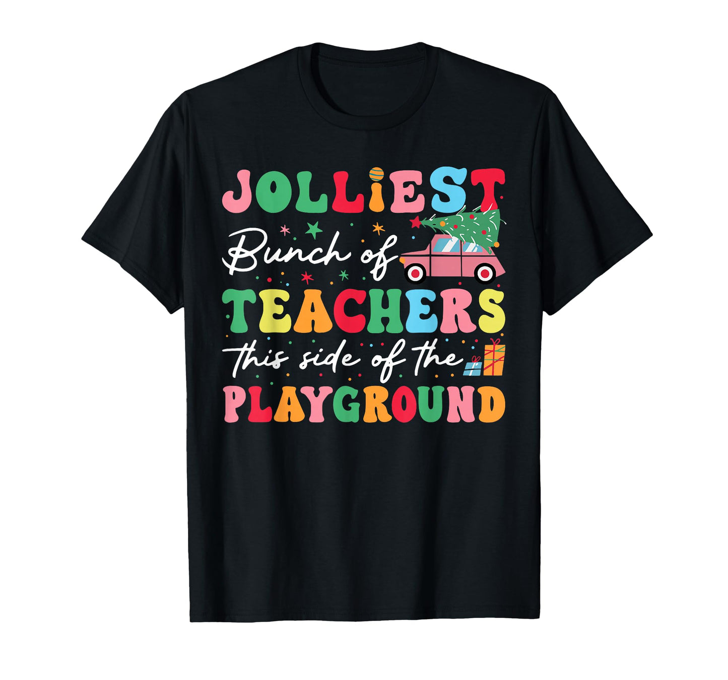 Cute Jolliest Bunch Of Teachers This Side Of The Playground T-Shirt