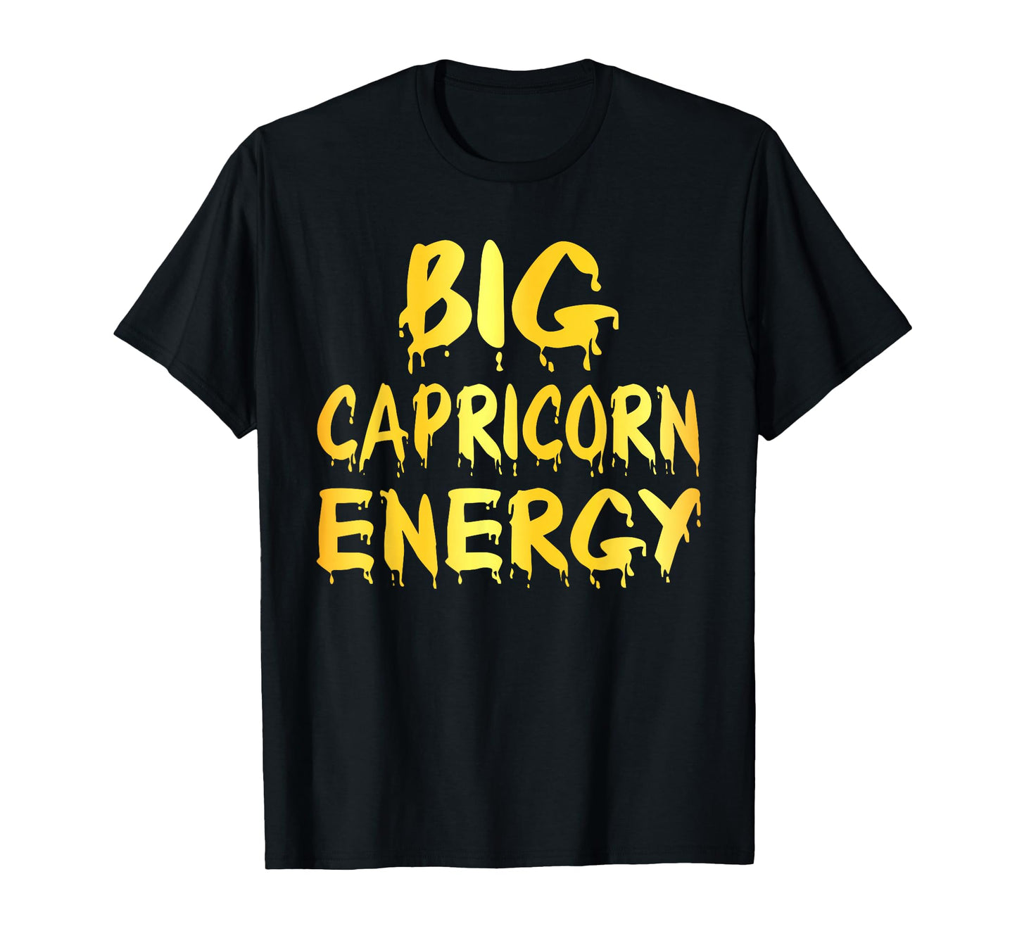 Big Capricorn Energy Zodiac Sign Birthday Woman Girl T-Shirt