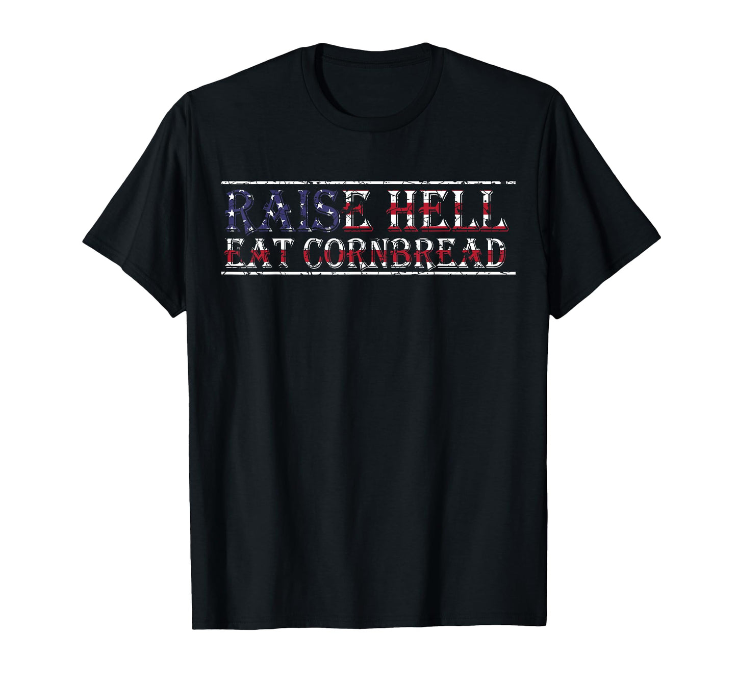 Raise Hell Eat Cornbread Redneck Country July 4 USA Flag T-Shirt