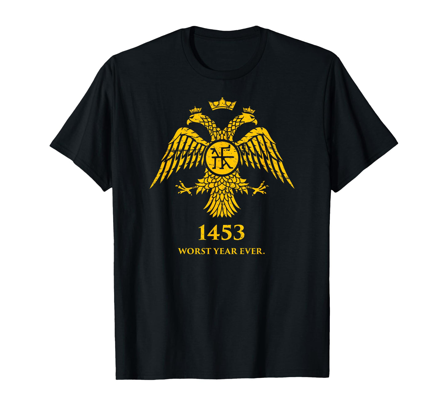 1453 - Funny Fall Of Constantinople Byzantine T-Shirt T-Shirt
