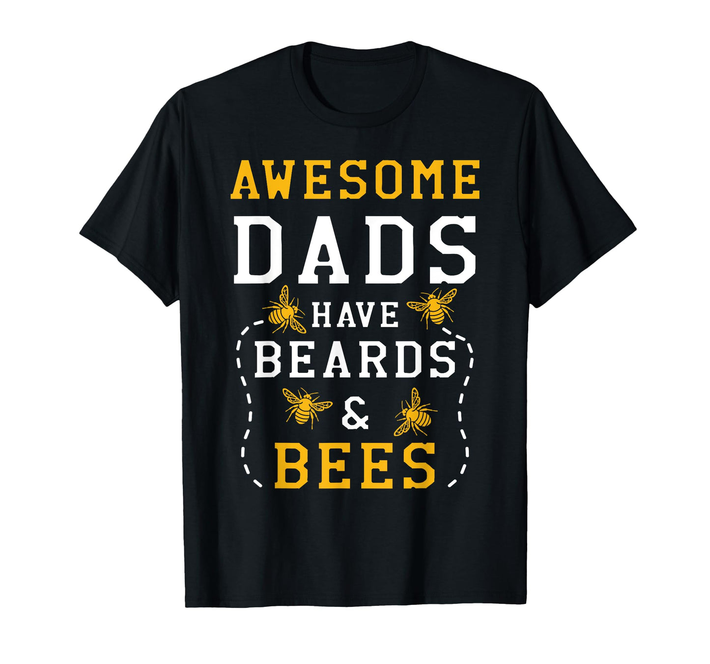 Awesome Dads Have Beards And Bees Beekeeping Apiarist T-Shirt