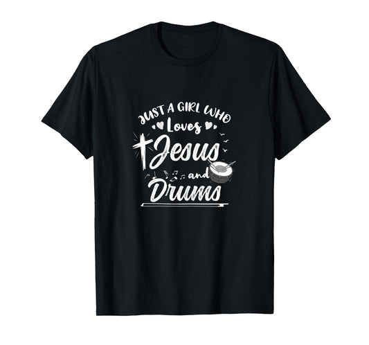 Just A Girl Who Loves Jesus And Drums T-Shirt