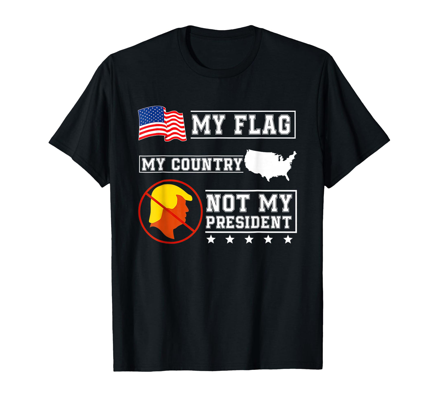 My Flag My Country Not My President USA Map American Flag T-Shirt