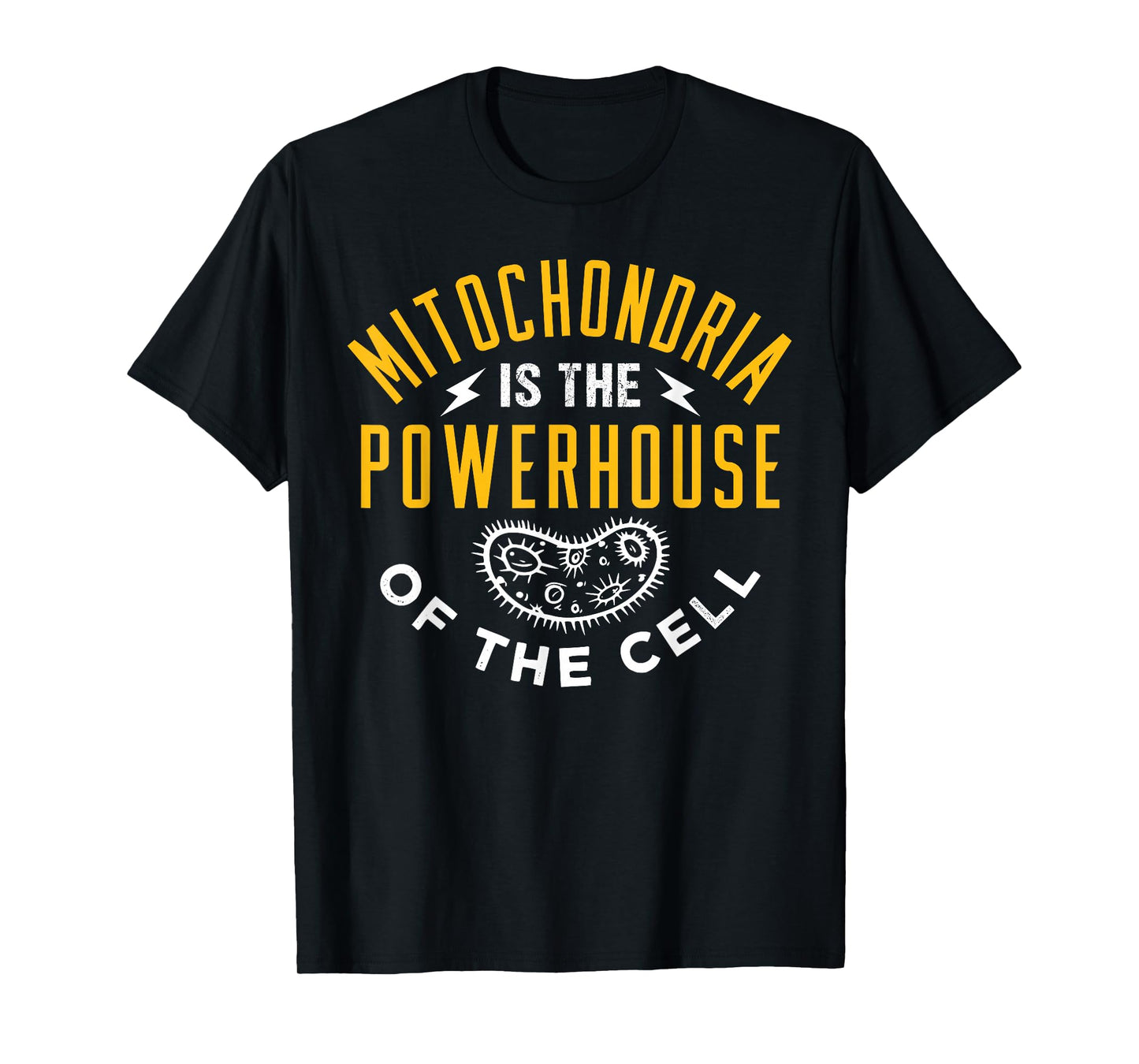 Mitochondria are the powerhouse of the cell T-Shirt
