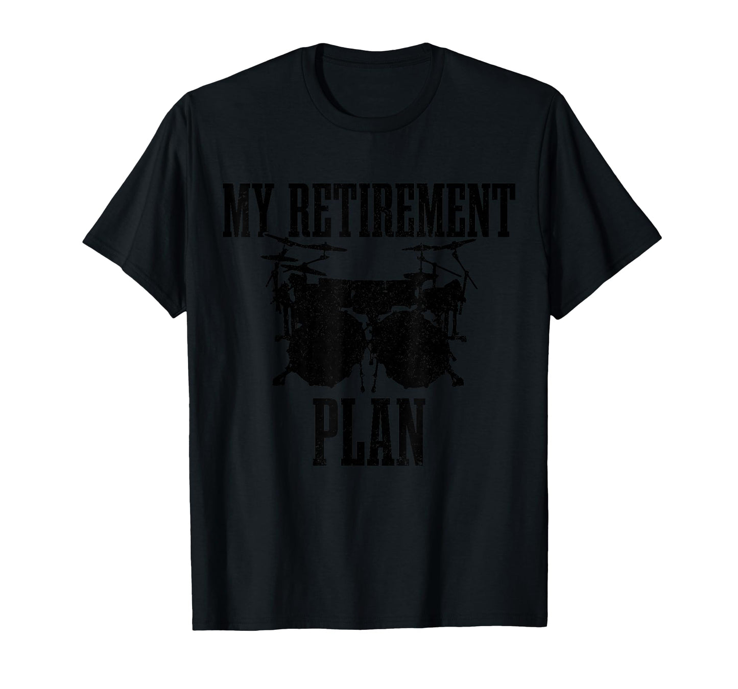 Drummer My Retirement Plan Retired Drummer T-Shirt