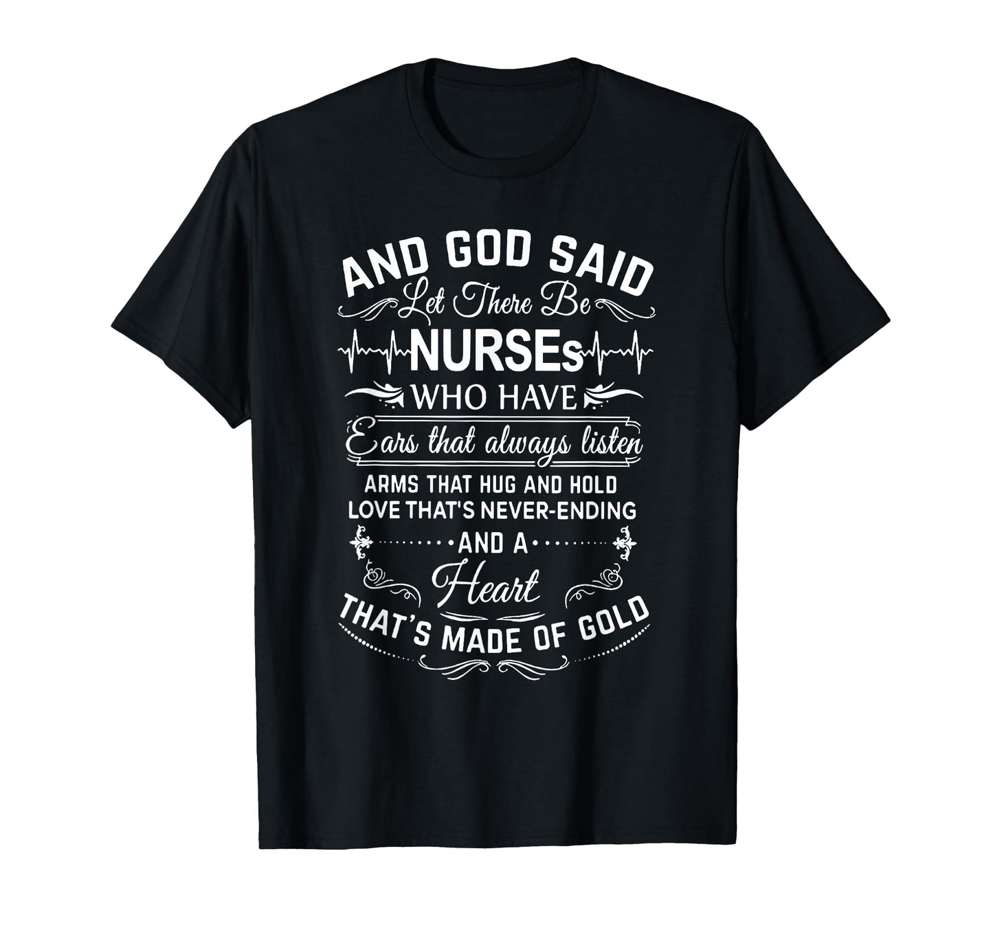 And God Said Let There Be Nurses Who Have Ears T-Shirt