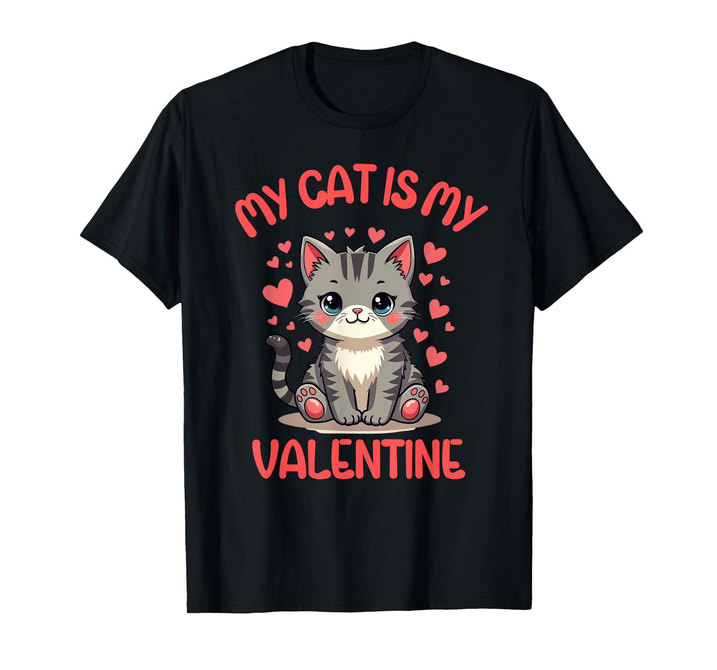 Cute Cat, My Cat Is My Valentine, single for valentines T-Shirt for Men Women Kids