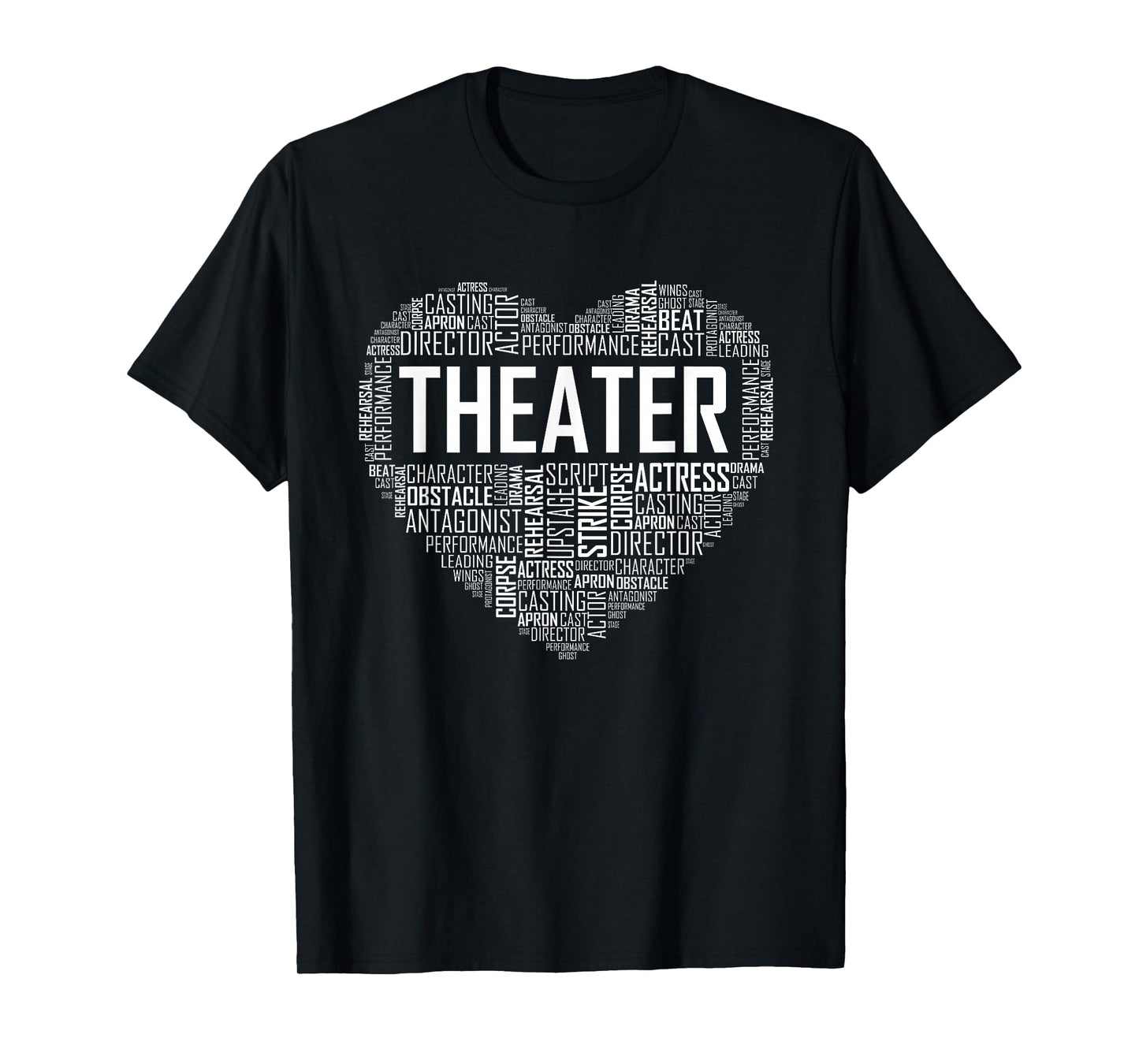 Theater Life Heart Love Drama Actor Actress Gift T-Shirt Small