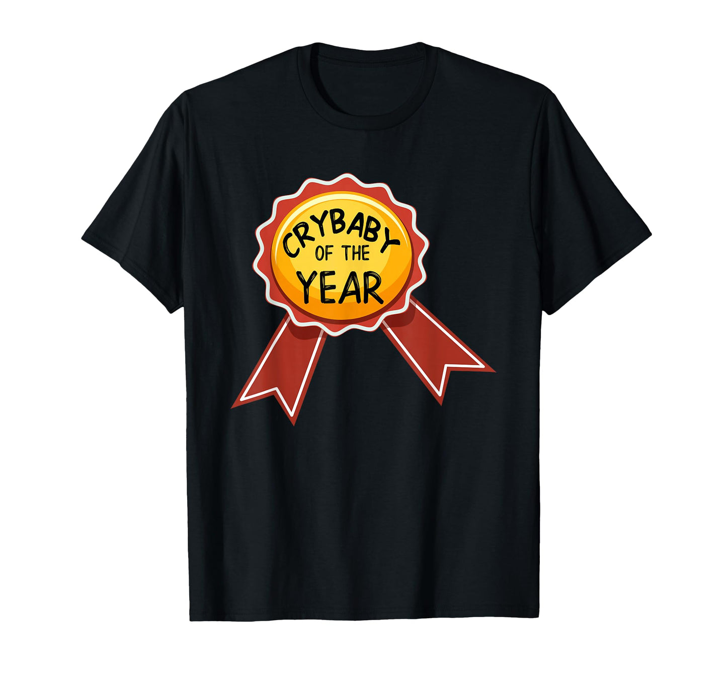 Crybaby Of The Year Award T Shirt, Funny Whiner Shirt T-Shirt