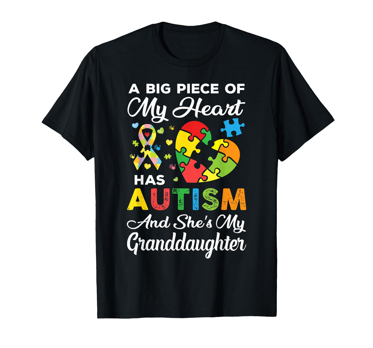 A Big Piece Of My Heart Has Autism and She's Granddaughter T-Shirt