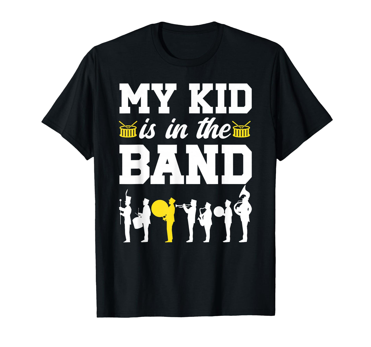 My Kid Is In The Band Drumline Dad Drumline Father T-Shirt
