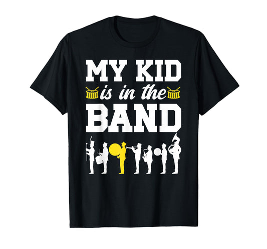 My Kid Is In The Band Drumline Dad Drumline Father T-Shirt
