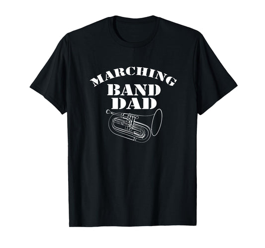 Marching Band Tee: Band Dad Euphonium Baritone Shirt T-Shirt