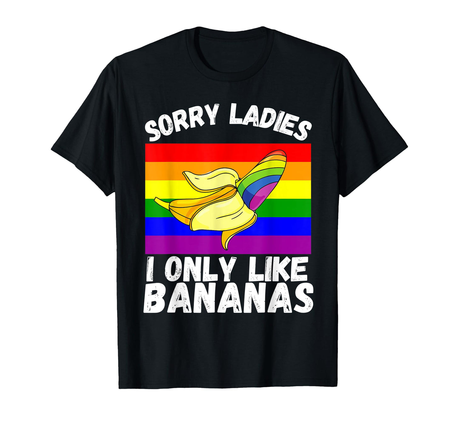 Mens Sorry Girl I Like Bananas Funny LGBT Gay Pride T-Shirt