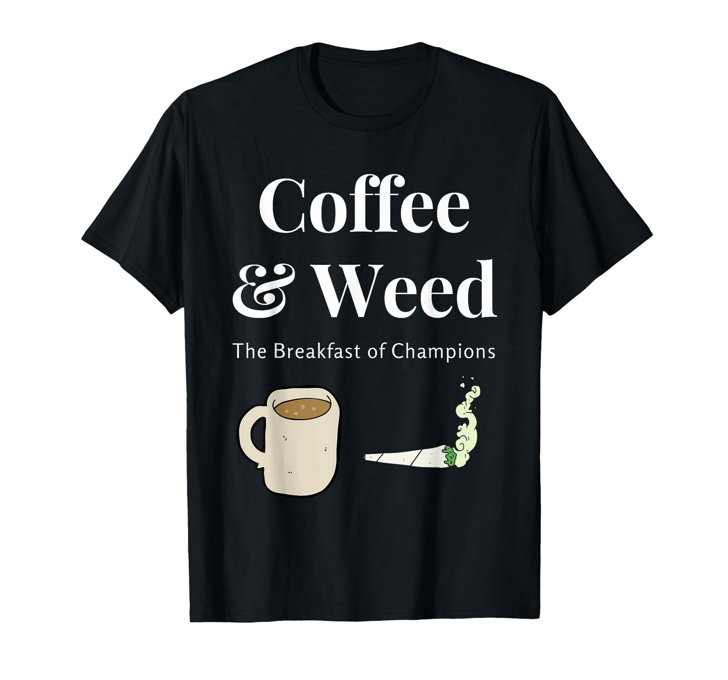 Coffee & Weed Pot Head Gift Cannabis & Caffeine Wake & Bake T-Shirt