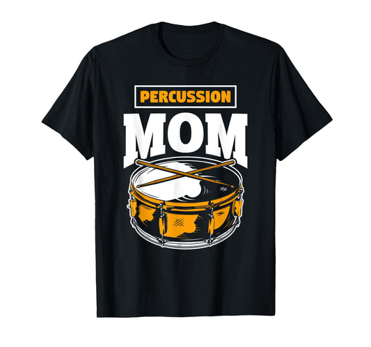 Percussion Mom - Marching Band Drum Funny Mother Gift T-Shirt