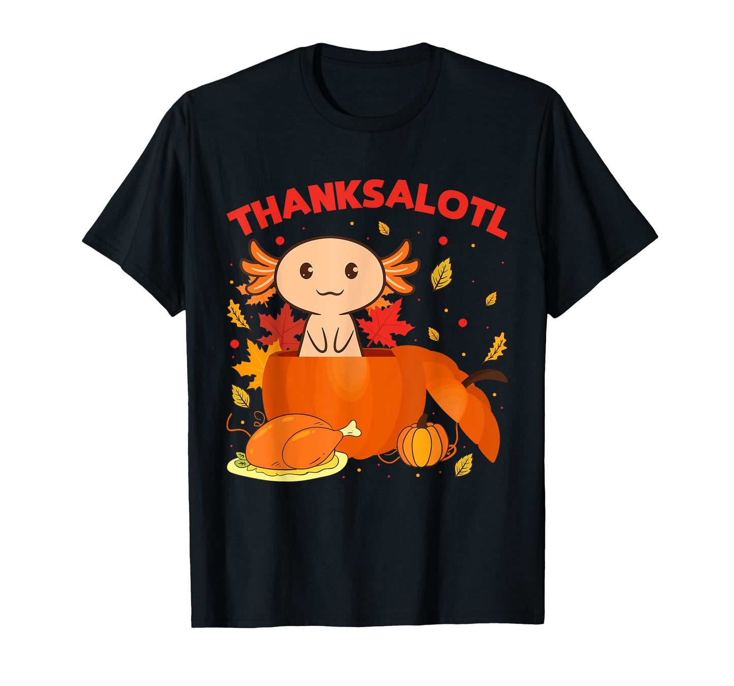 Thanksgiving Axolotl Thanksalotl Salamander Turkey T-Shirt