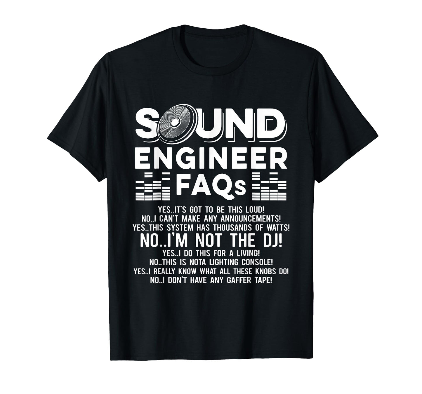 Studio Audio Engineer FAQ Not the DJ Sound Guy Tech T-Shirt