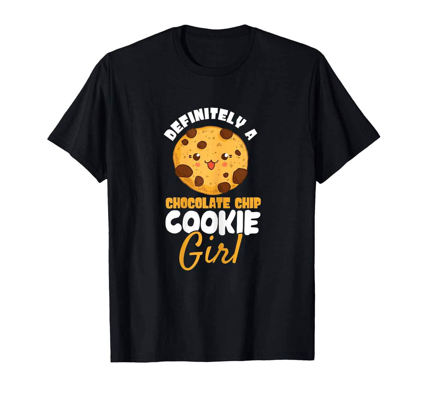 A Chocolate Chip Cookie Girl Baking Chocolate Cookie T-Shirt