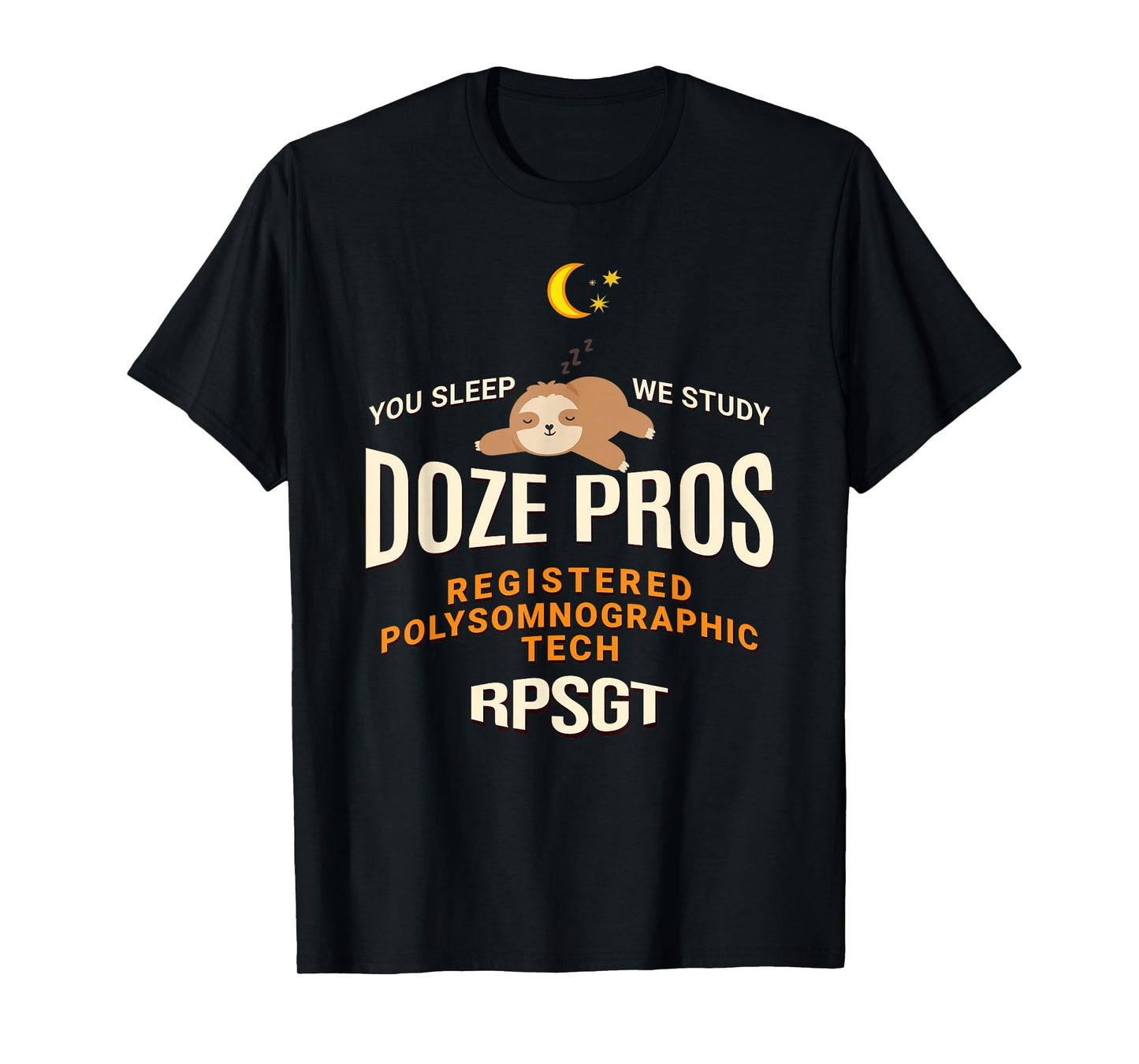 Baby Sloth Doze Pros Registered PolySomnoGraphic Tech RPSGT T-Shirt