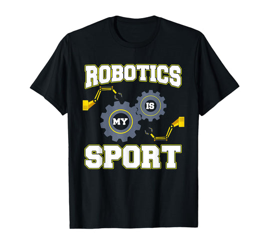 Cool Robotics Is My Sport Men Robot Engineering Programming T-Shirt