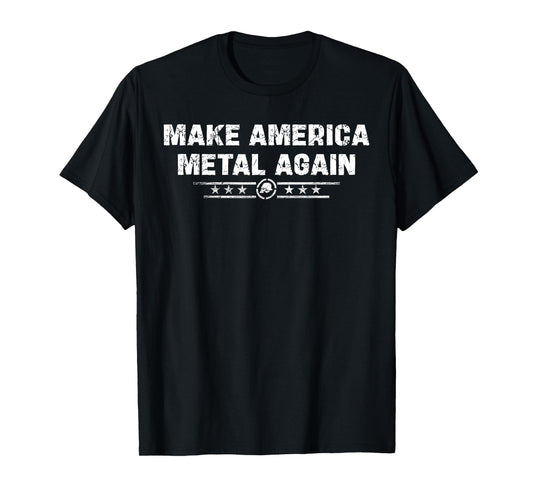 Make America Metal Again Tee T-Shirt