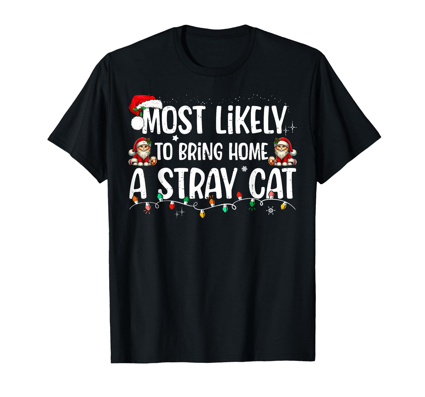 Most Likely To Bring Home A Stray Cat Matching Christmas T-Shirt