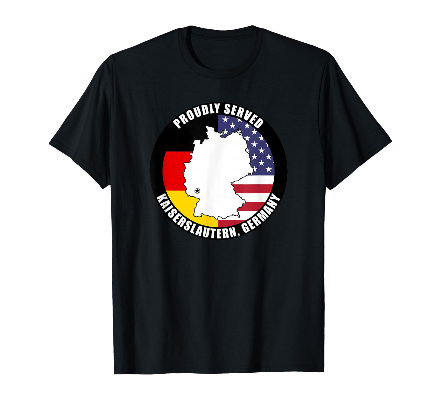 Proudly Served Kaiserslautern Germany Military Veteran Army T-Shirt