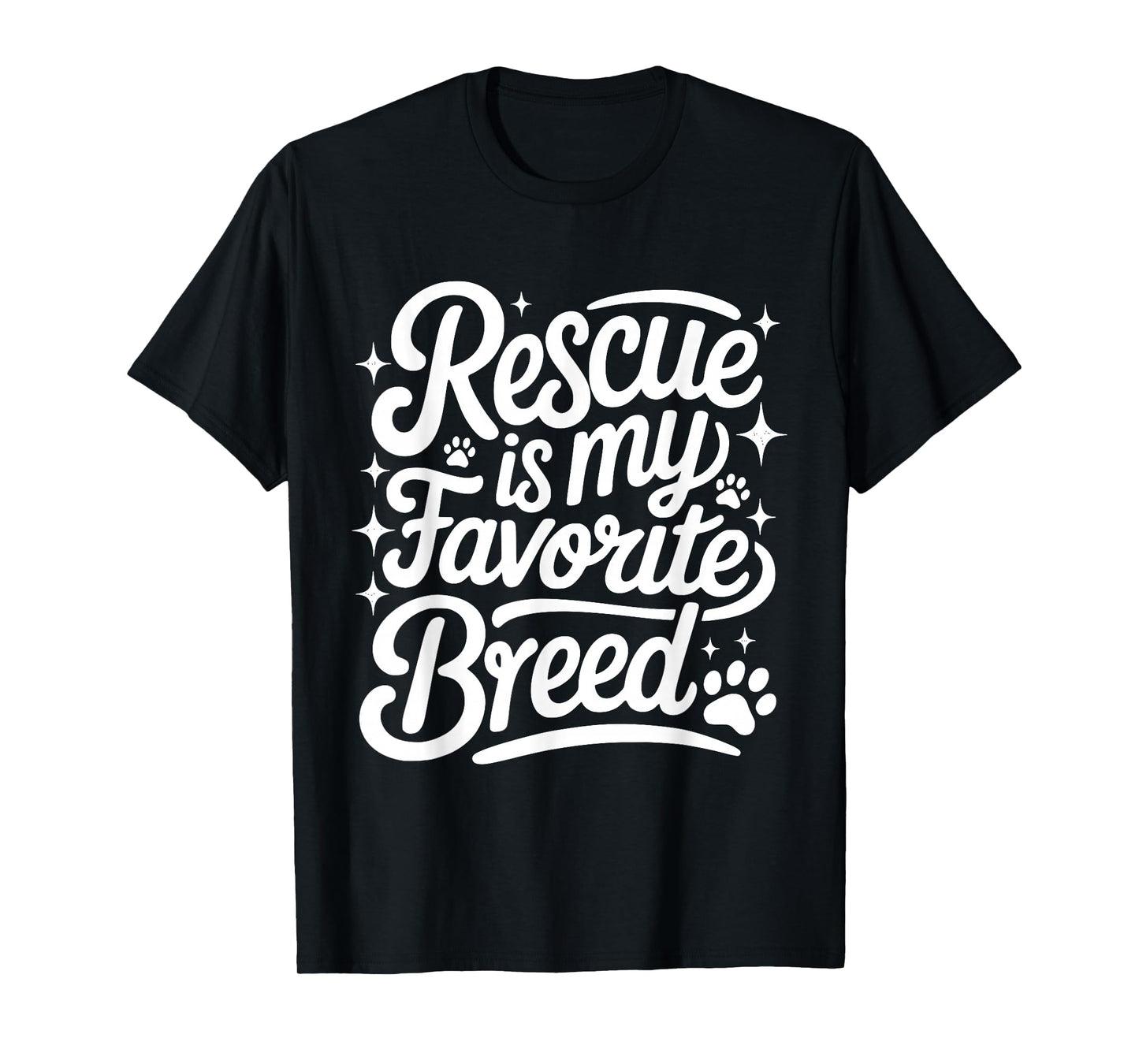 Rescue is My Favorite Breed - Dog Cat Animal Paw Lover T-Shirt