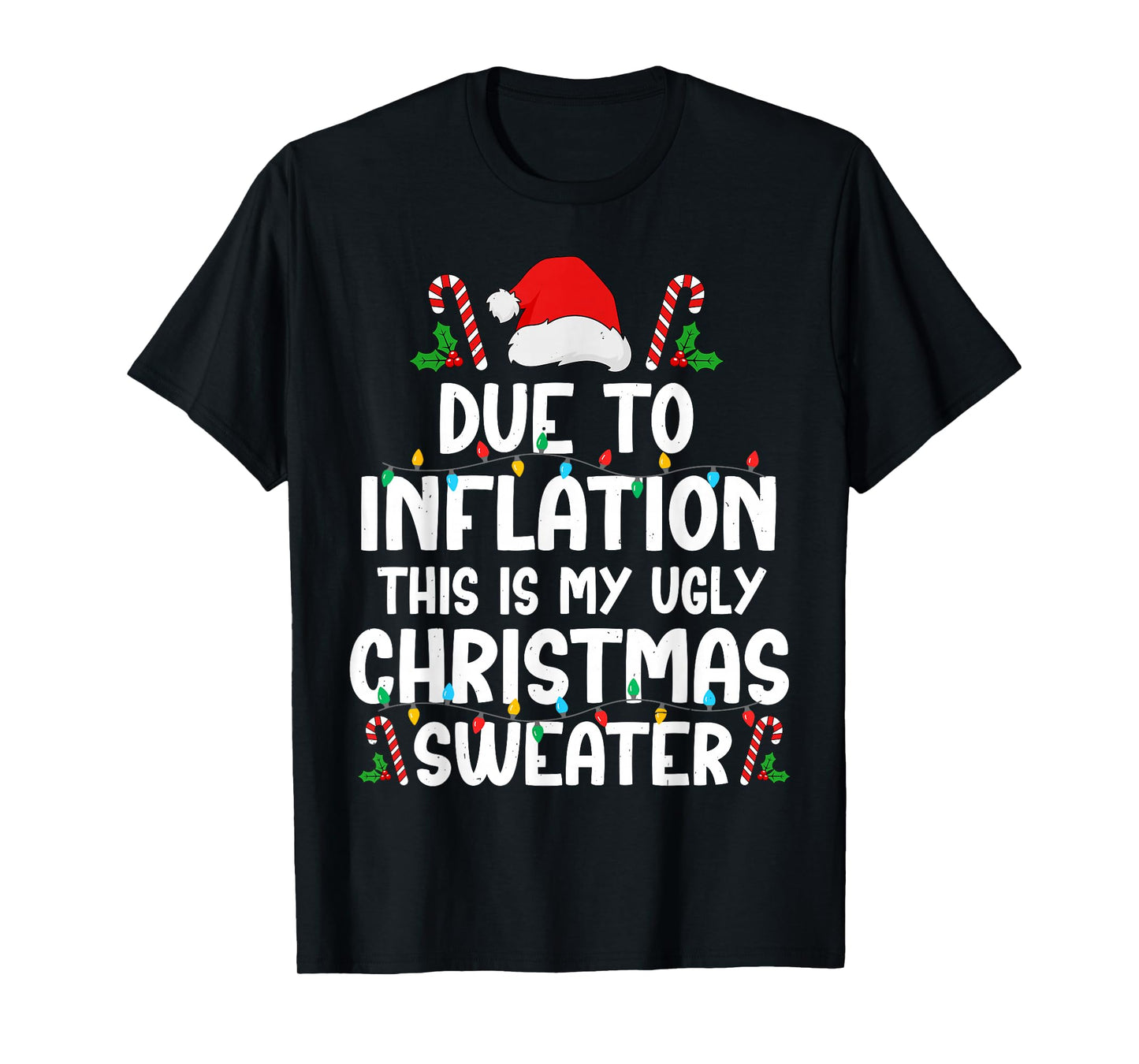Due to Inflation Ugly Christmas Sweaters for Men Women Xmas T-Shirt