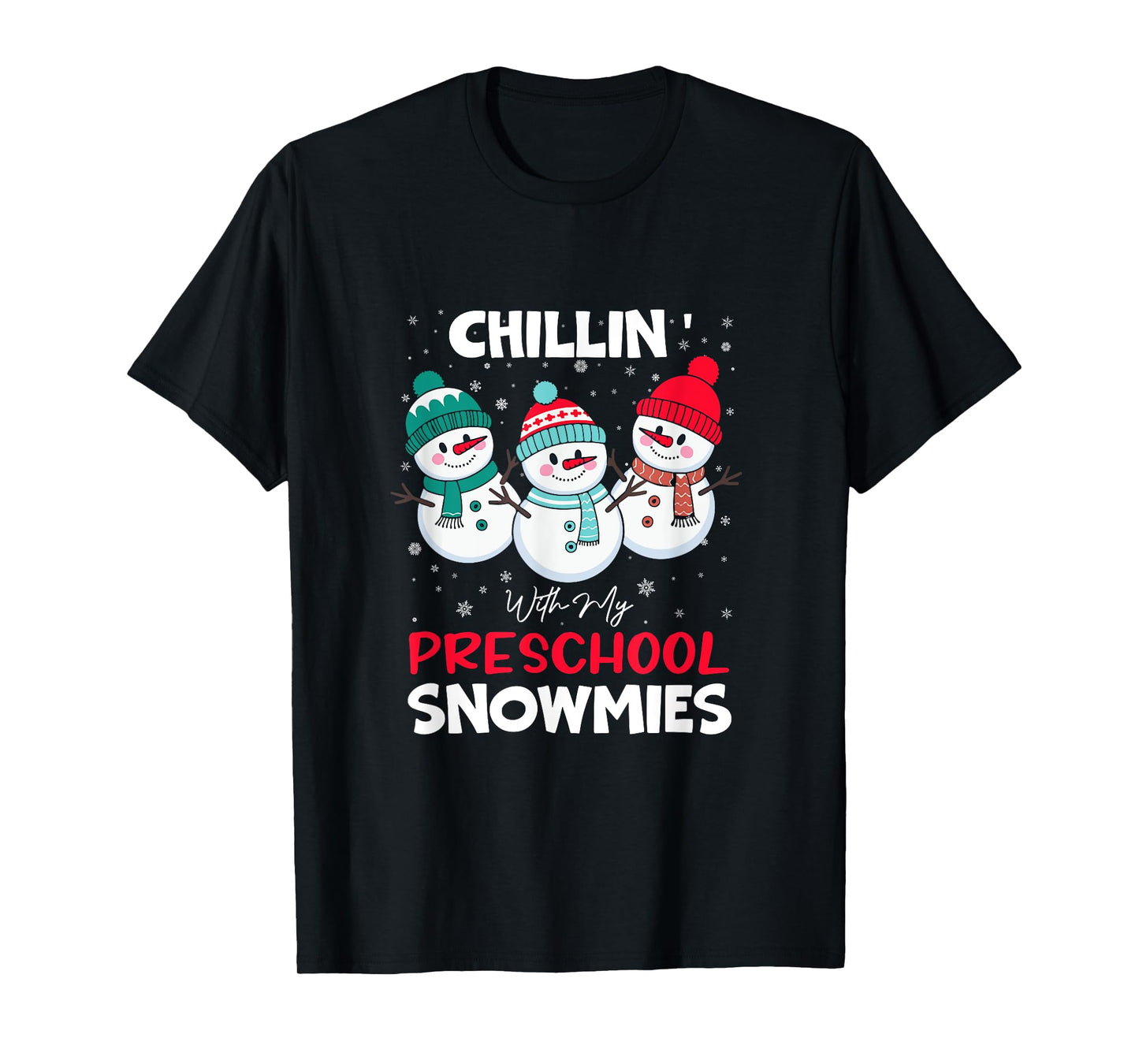 Chillin' With My Preschool Snowmies T-Shirt