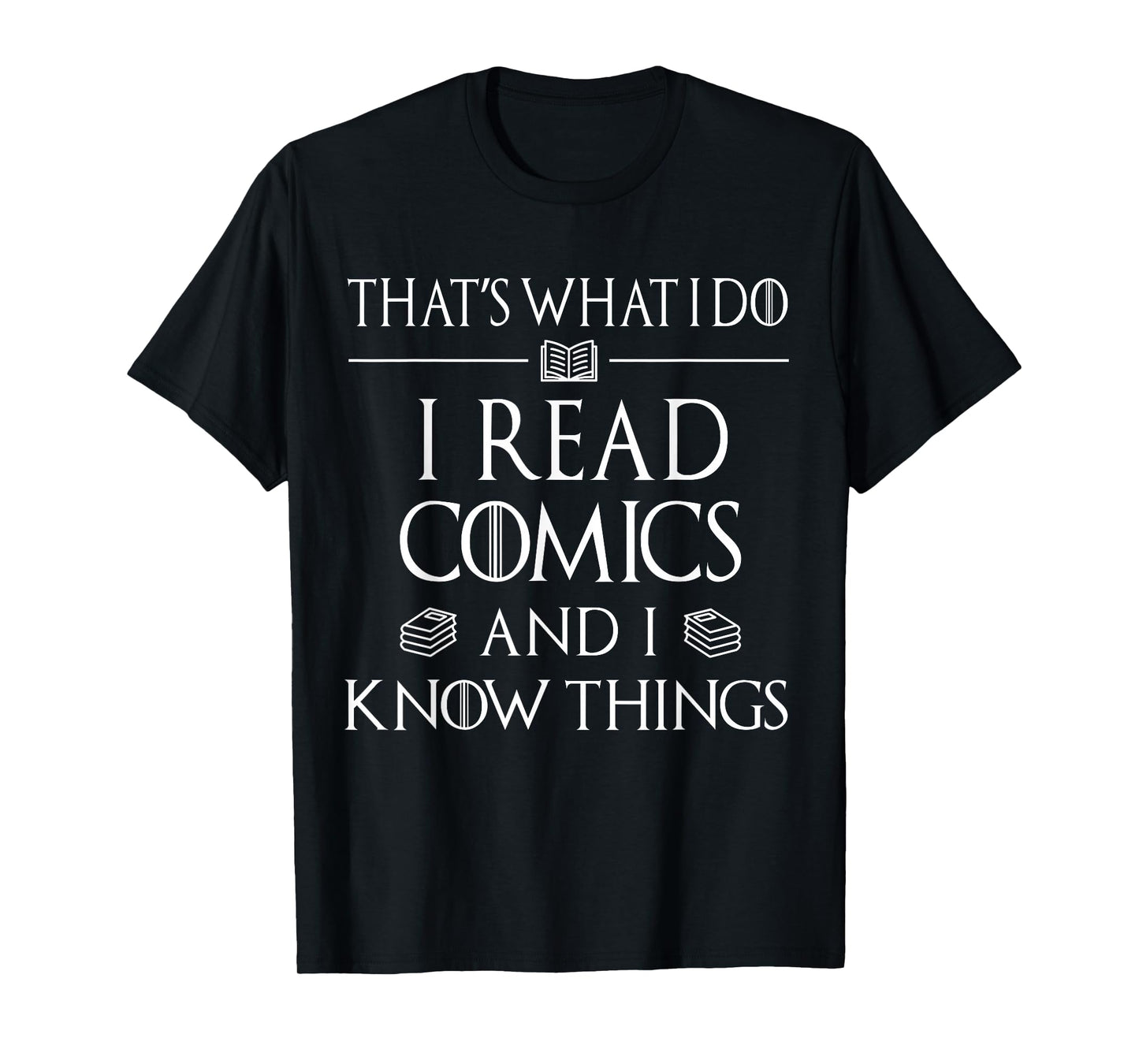 Comic Book Reader Gifts Read Comics and I Know Things T-Shirt