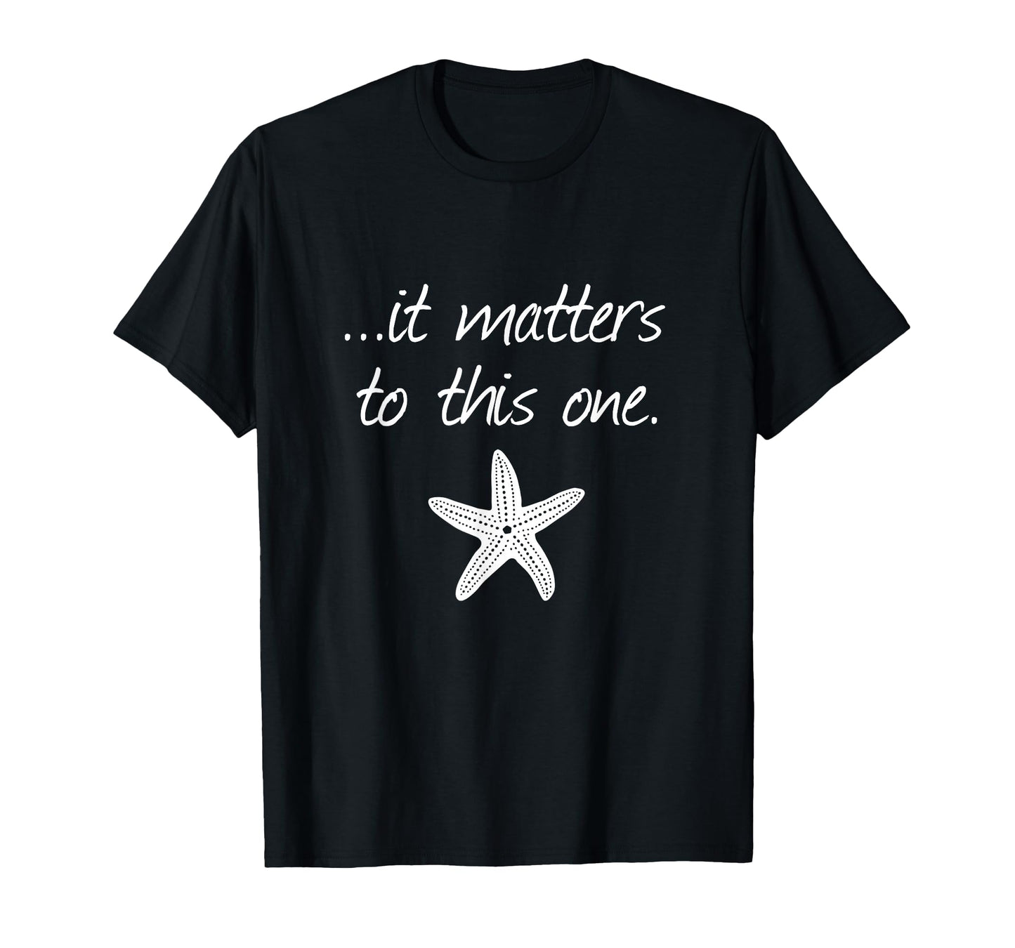 It Matters To This One Inspirational Starfish Story Poem T-Shirt