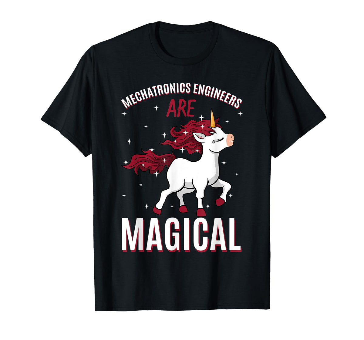 Mechatronics Engineers Are Magical Unicorn Robotics Job T-Shirt