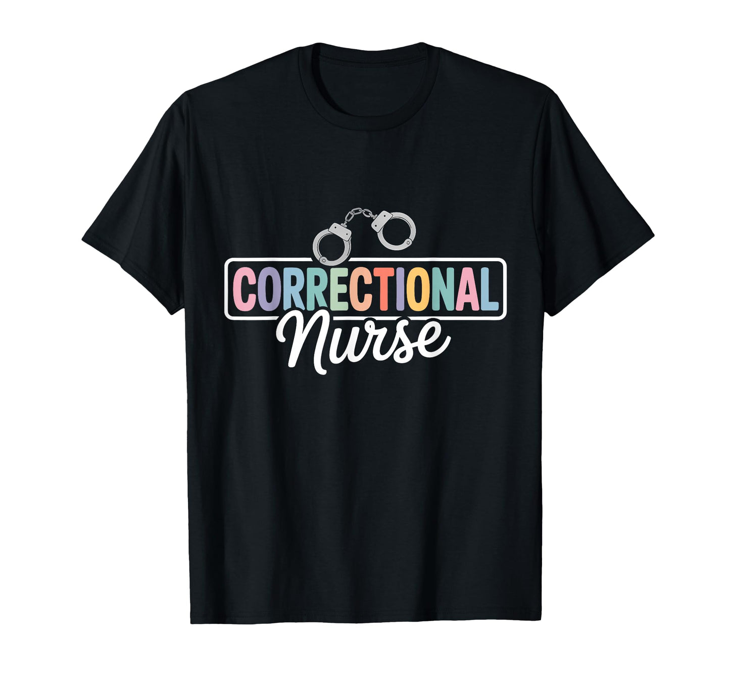 Correctional Nurse Jail Nurse Corrections Nurse T-Shirt