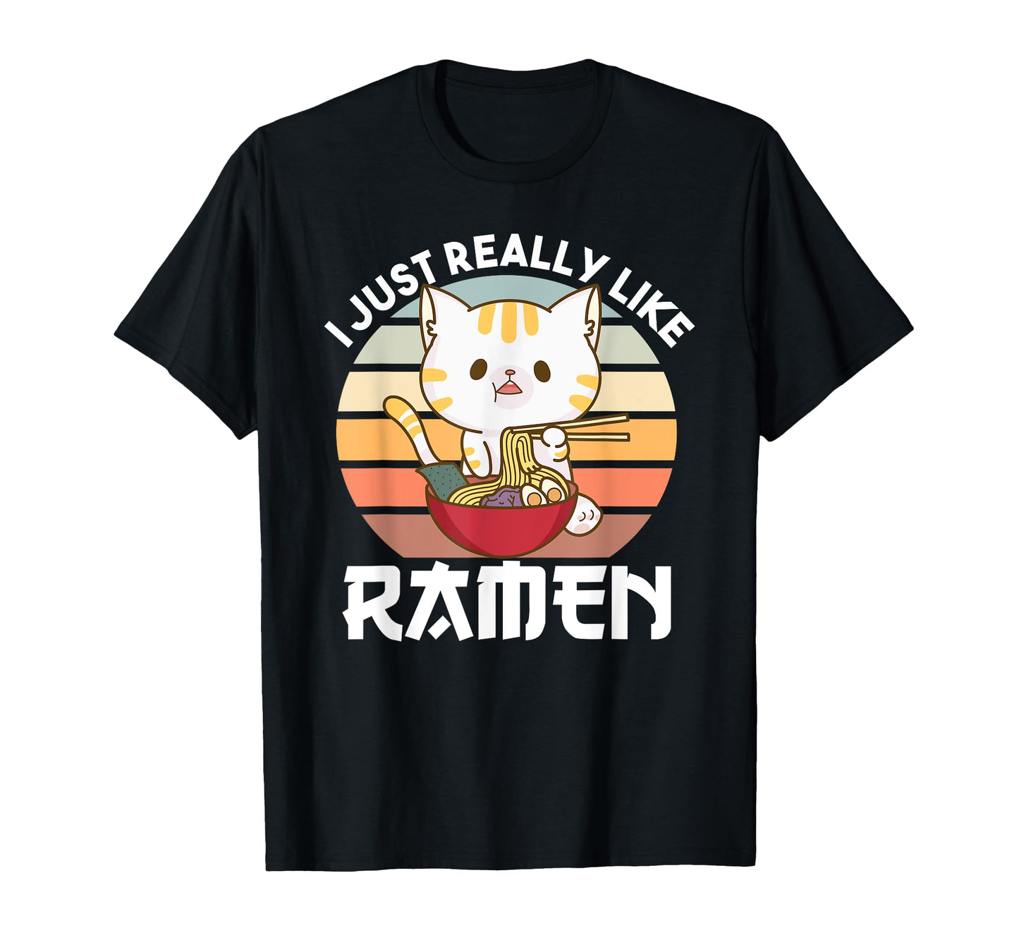 I just really like Ramen Cute Cat Eats Ramen Noodles T-Shirt