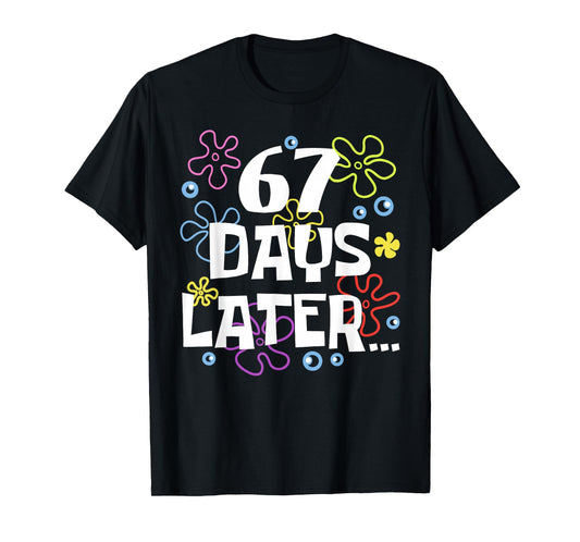 67 Days Later 67th Day of School Teachers Kids Boys Girls T-Shirt