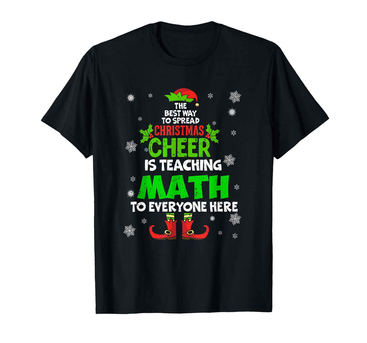 The Best Way to Spread Christmas Cheer Is Teaching Math Elf T-Shirt