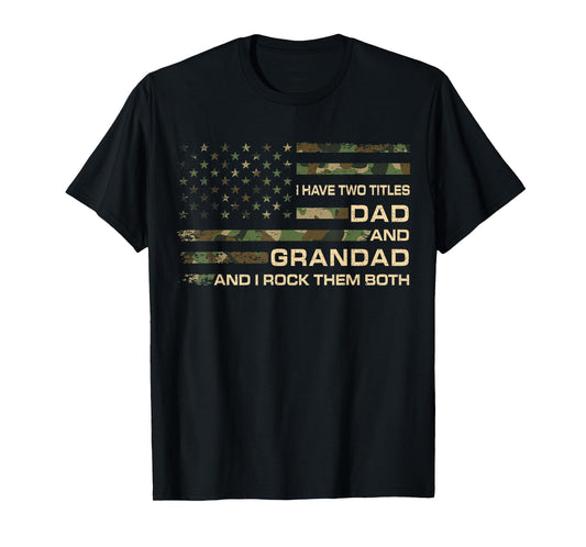 I Have Two Titles Dad and Grandad Father's Day Funny Grandad T-Shirt