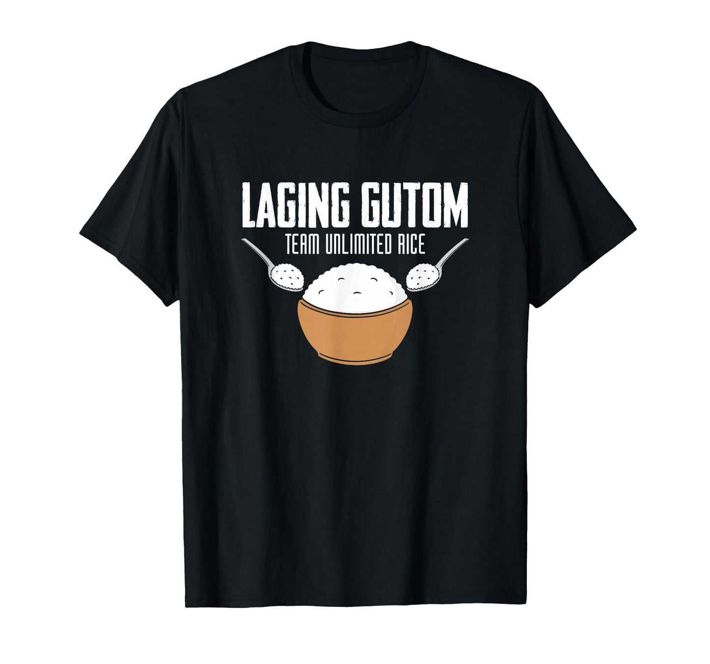 Laging Gutom Philippines Rice Filipina Pinay Pinoy Food T-Shirt
