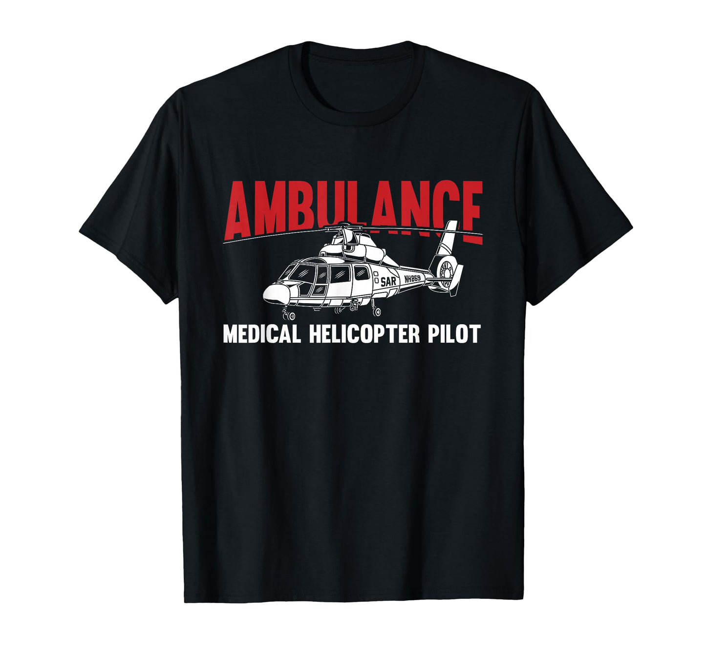 Ambulance Medical Helicopter Pilot - Helicopter EMS T-Shirt