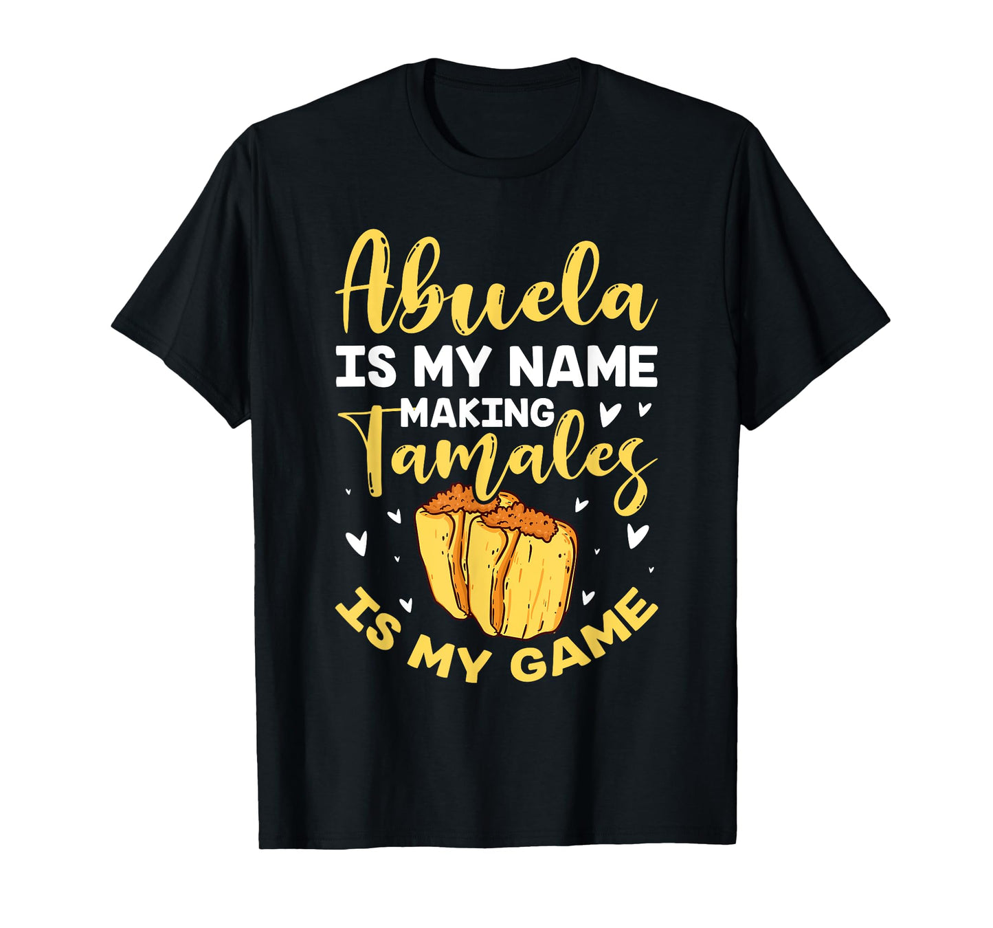Abuela Is My Name Making Tamales Is My Game Mexican Grandma T-Shirt