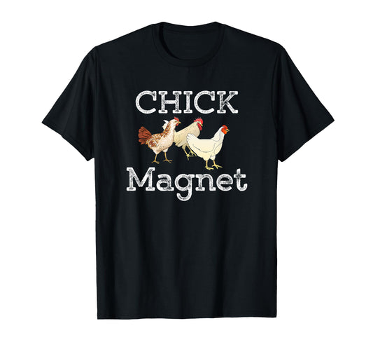 Chick Magnet Funny Chicken Lover Graphic T-Shirt T-Shirt
