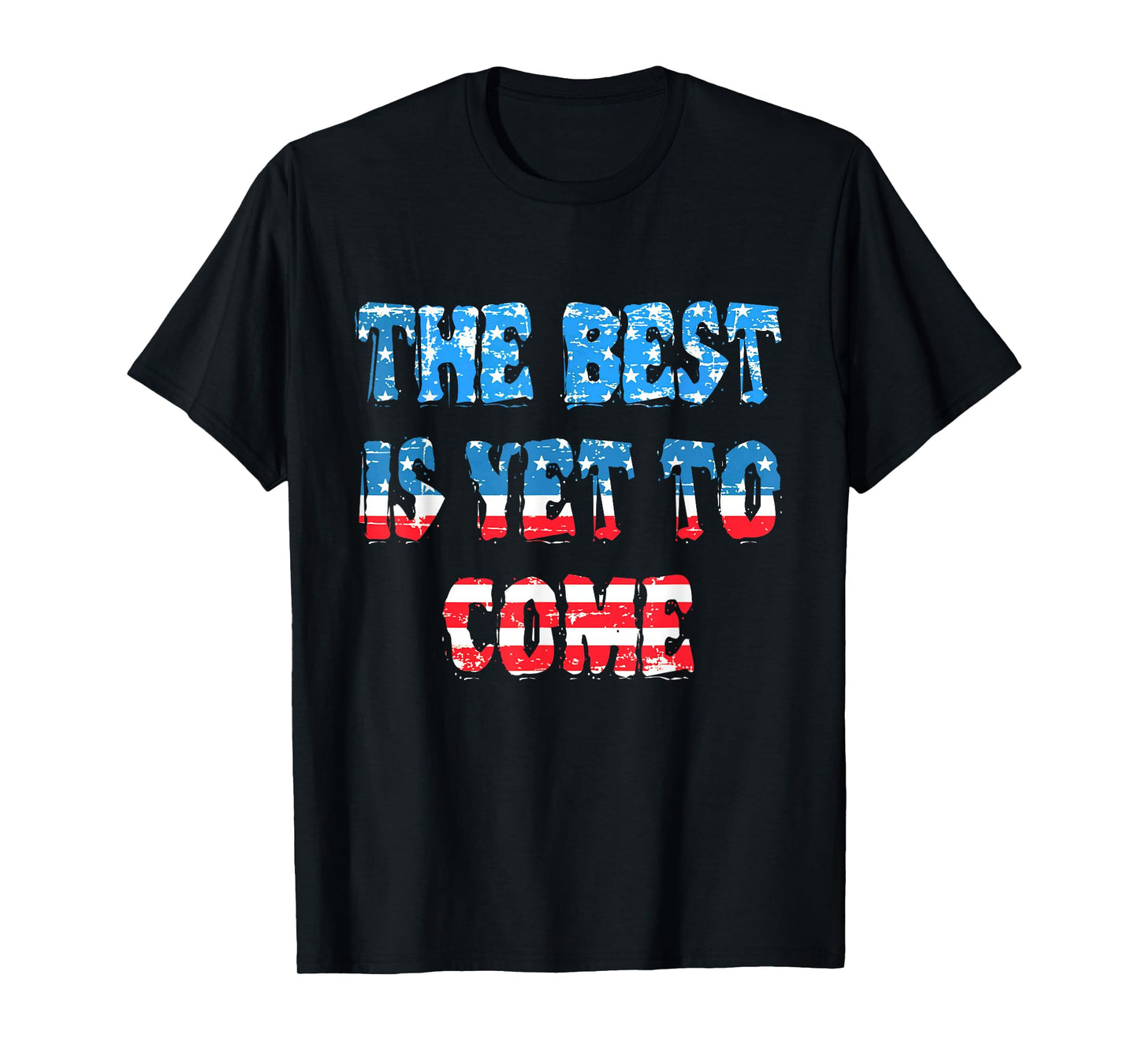 Trump the best is yet to come T-Shirt